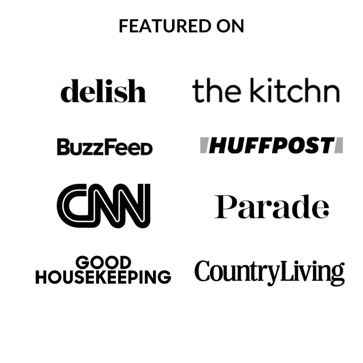 Black and white logos of: cnn, buzzfeed, country living, the kitchn, huffpost, delish, and parade.